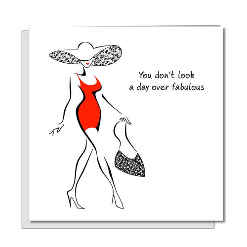 Funny Card - You don't look a day over Fabulous